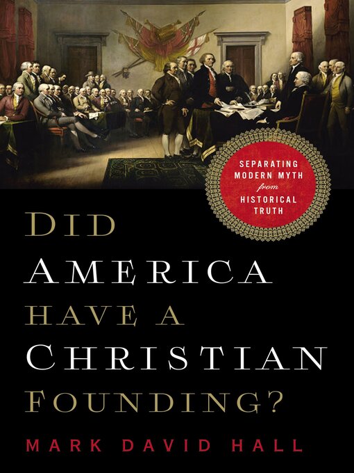 Title details for Did America Have a Christian Founding? by Mark David Hall - Available